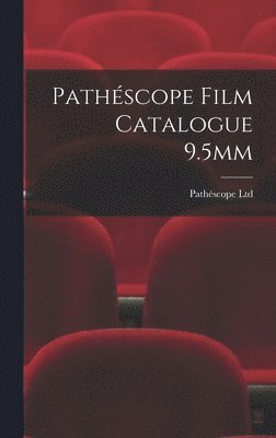 bokomslag Pathe&#769;scope Film Catalogue 9.5mm