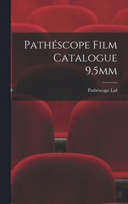 Pathe&#769;scope Film Catalogue 9.5mm 1