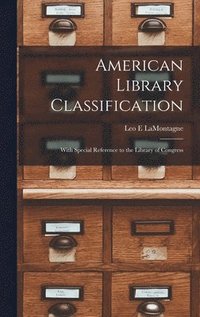 bokomslag American Library Classification: With Special Reference to the Library of Congress