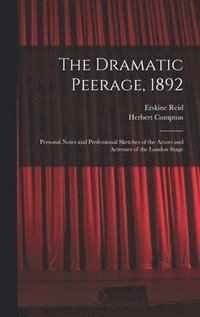 bokomslag The Dramatic Peerage, 1892