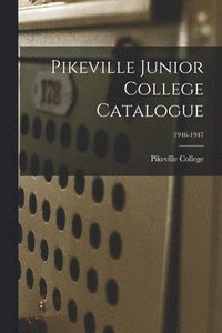 bokomslag Pikeville Junior College Catalogue; 1946-1947