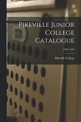 Pikeville Junior College Catalogue; 1946-1947 1