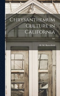 bokomslag Chrysanthemum Culture in California; M4