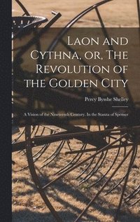 bokomslag Laon and Cythna, or, The Revolution of the Golden City