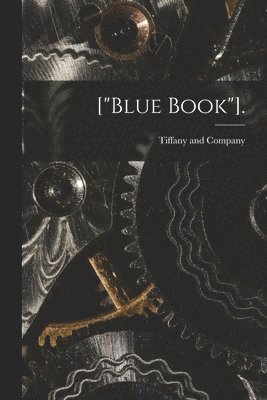 Tiffany And Company - ["Blue Book"]., Häftad