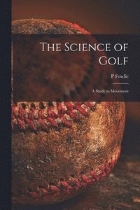 bokomslag The Science of Golf
