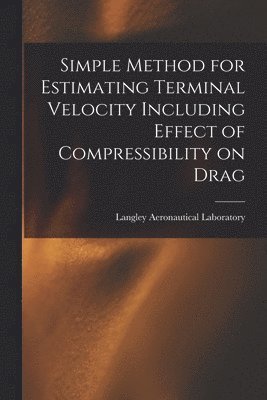 Simple Method for Estimating Terminal Velocity Including Effect of Compressibility on Drag 1