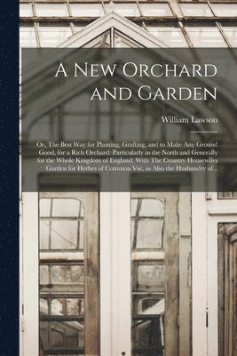 A New Orchard and Garden 1