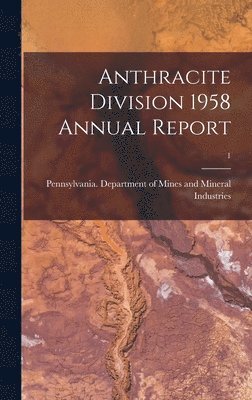 bokomslag Anthracite Division 1958 Annual Report; 1