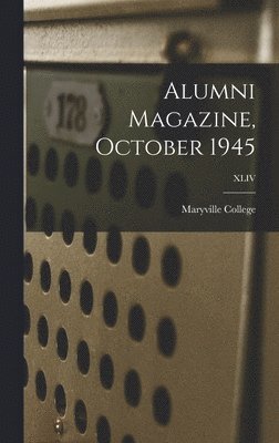 Alumni Magazine, October 1945; XLIV 1