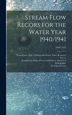 Stream Flow Recors for the Water Year 1940/1941; 1940/1941 1