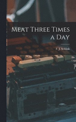 bokomslag Meat Three Times a Day