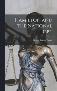 bokomslag Hamilton and the National Debt