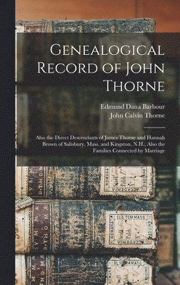 Genealogical Record of John Thorne 1