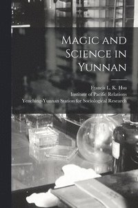 bokomslag Magic and Science in Yunnan