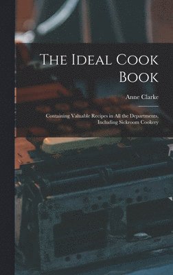 Anne Clarke - Ideal Cook Book, Inbunden