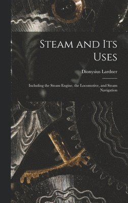 bokomslag Steam and Its Uses