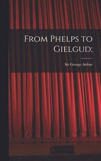 bokomslag From Phelps to Gielgud;