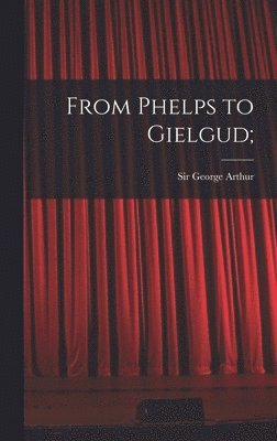 bokomslag From Phelps to Gielgud;
