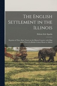 bokomslag The English Settlement in the Illinois