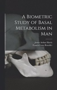 bokomslag A Biometric Study of Basal Metabolism in Man