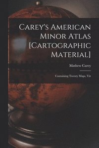 bokomslag Carey's American Minor Atlas [cartographic Material]