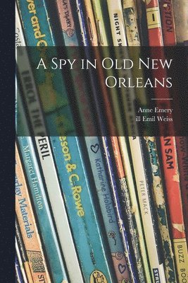 A Spy in Old New Orleans 1