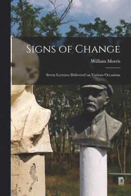 William 1834-1896 Morris - Signs of Change, Häftad