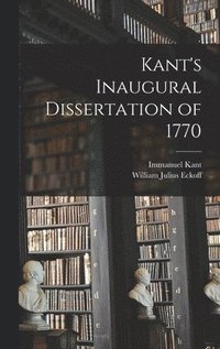 bokomslag Kant's Inaugural Dissertation of 1770