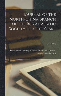 Journal of the North-China Branch of the Royal Asiatic Society for the Year ..; v.52 (1921) 1