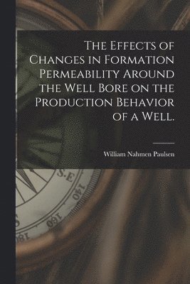 The Effects of Changes in Formation Permeability Around the Well Bore on the Production Behavior of a Well. 1