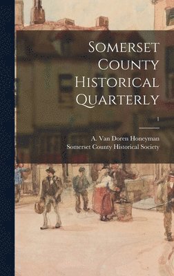 Somerset County Historical Quarterly; 1 1