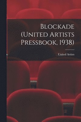 bokomslag Blockade (United Artists Pressbook, 1938)