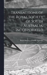 bokomslag Transactions of the Royal Society of South Australia, Incorporated; 81