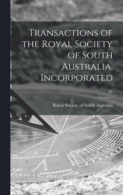 bokomslag Transactions of the Royal Society of South Australia, Incorporated; 81