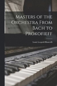 bokomslag Masters of the Orchestra From Bach to Prokofieff