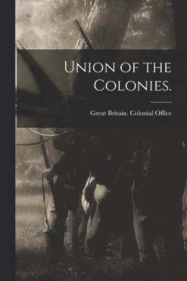 Union of the Colonies. 1