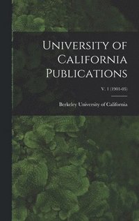 bokomslag University of California Publications; v. 1 (1901-05)