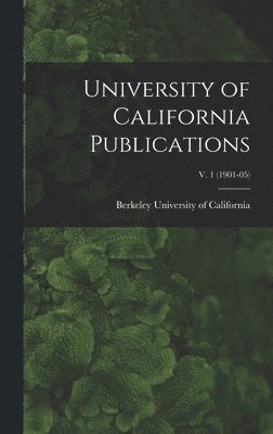 bokomslag University of California Publications; v. 1 (1901-05)