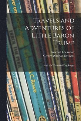 Travels and Adventures of Little Baron Trump 1