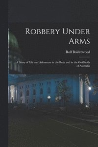 bokomslag Robbery Under Arms [microform]
