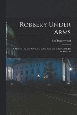 Robbery Under Arms [microform] 1