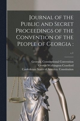 Journal of the Public and Secret Proceedings of the Convention of the People of Georgia 1