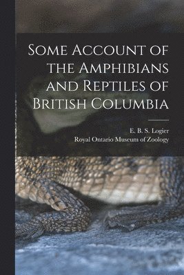 bokomslag Some Account of the Amphibians and Reptiles of British Columbia