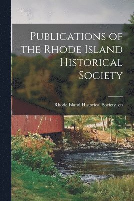 bokomslag Publications of the Rhode Island Historical Society; 4