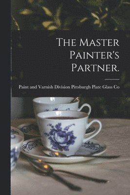 bokomslag The Master Painter's Partner.
