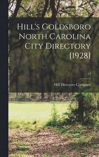 bokomslag Hill's Goldsboro North Carolina City Directory [1928]; 13