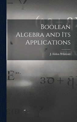 bokomslag Boolean Algebra and Its Applications