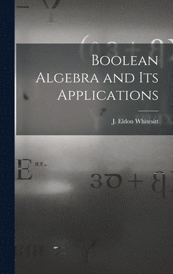 Boolean Algebra and Its Applications 1