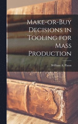 Make-or-buy Decisions in Tooling for Mass Production 1